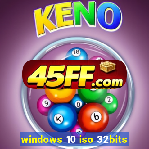 windows 10 iso 32bits